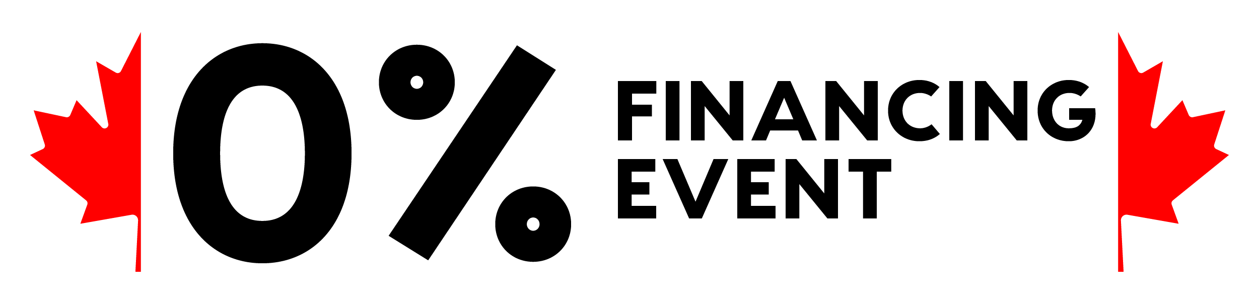 “White background banner featuring bold black text that reads ‘0% FINANCING EVENT’ with large red maple leaf icons on both sides of the zero.”